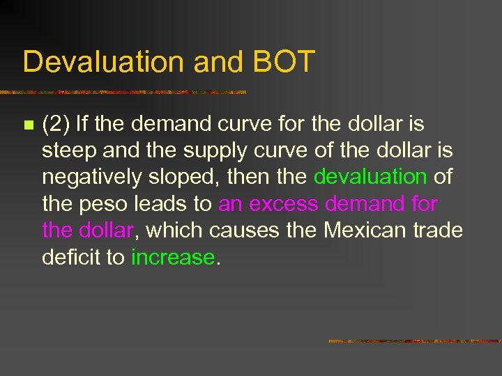 Devaluation and BOT n (2) If the demand curve for the dollar is steep