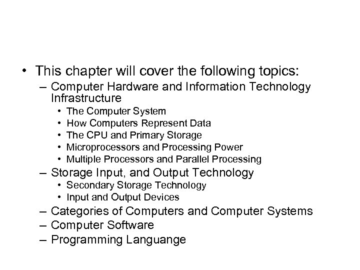  • This chapter will cover the following topics: – Computer Hardware and Information