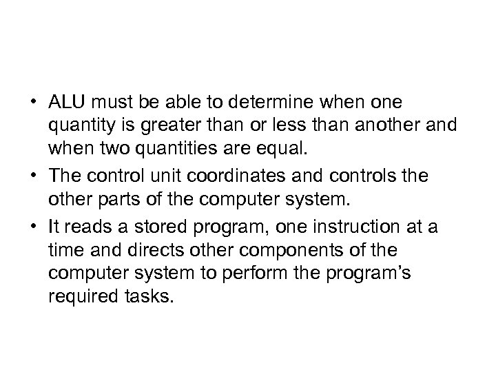  • ALU must be able to determine when one quantity is greater than