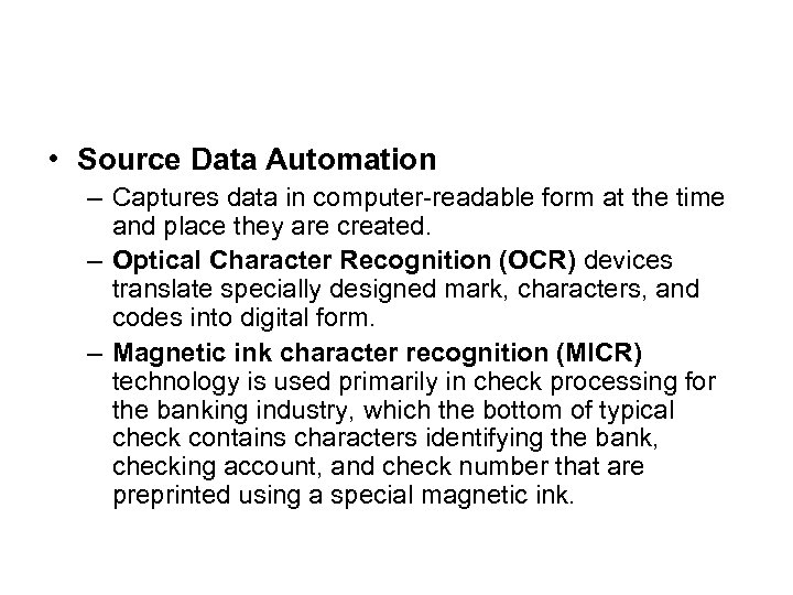  • Source Data Automation – Captures data in computer-readable form at the time