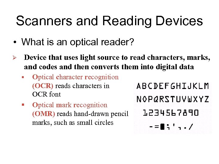 Scanners and Reading Devices • What is an optical reader? Ø Device that uses