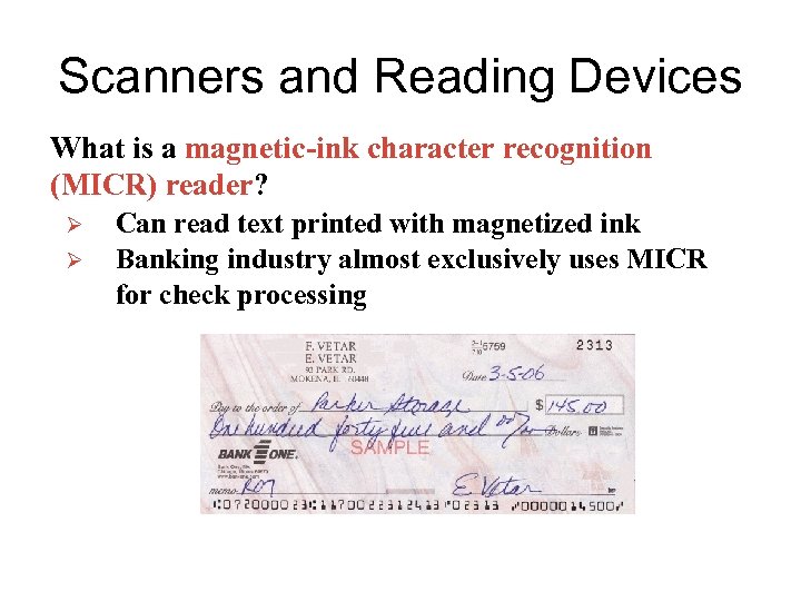 Scanners and Reading Devices What is a magnetic-ink character recognition (MICR) reader? Ø Ø