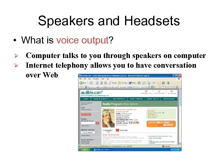 Speakers and Headsets • What is voice output? Ø Ø Computer talks to you