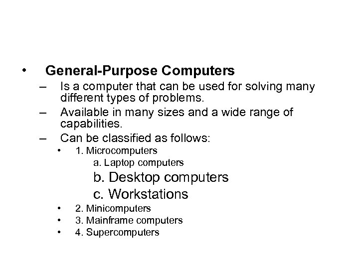  • General-Purpose Computers – – – Is a computer that can be used