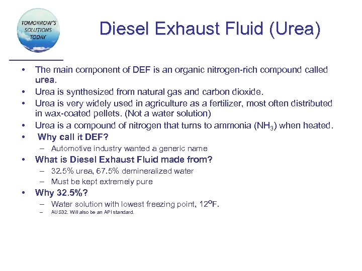 Diesel Exhaust Fluid (Urea) • • • The main component of DEF is an