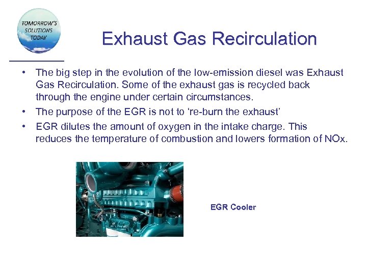 Exhaust Gas Recirculation • The big step in the evolution of the low-emission diesel