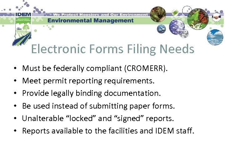 Electronic Forms Filing Needs • • • Must be federally compliant (CROMERR). Meet permit