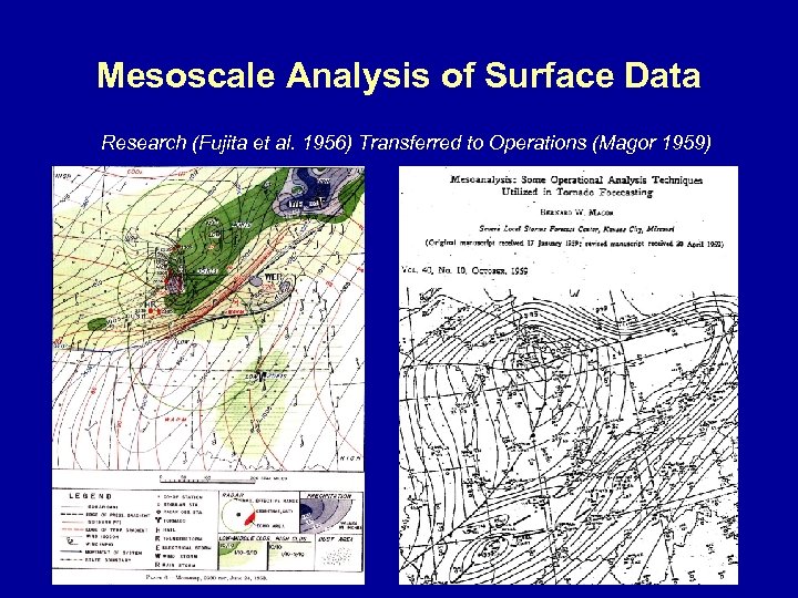 Mesoscale Analysis of Surface Data Research (Fujita et al. 1956) Transferred to Operations (Magor