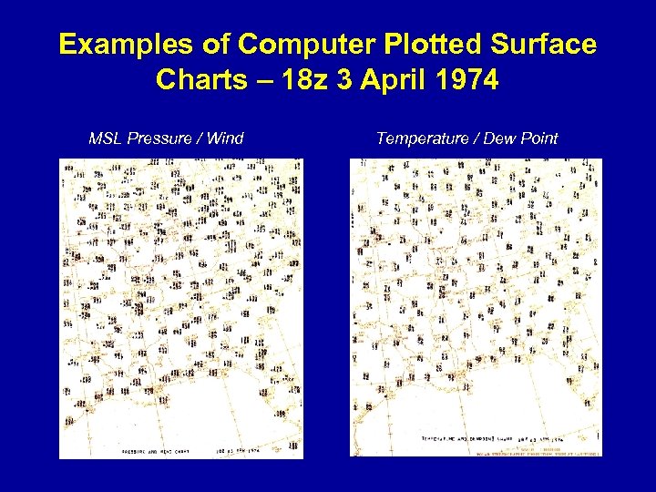 Examples of Computer Plotted Surface Charts – 18 z 3 April 1974 MSL Pressure