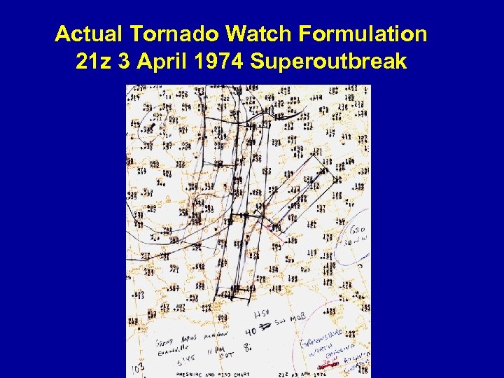 Actual Tornado Watch Formulation 21 z 3 April 1974 Superoutbreak 