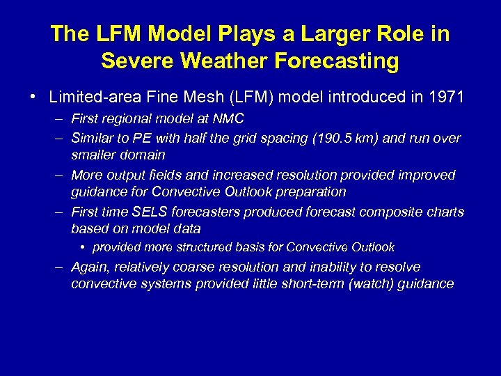 The LFM Model Plays a Larger Role in Severe Weather Forecasting • Limited-area Fine