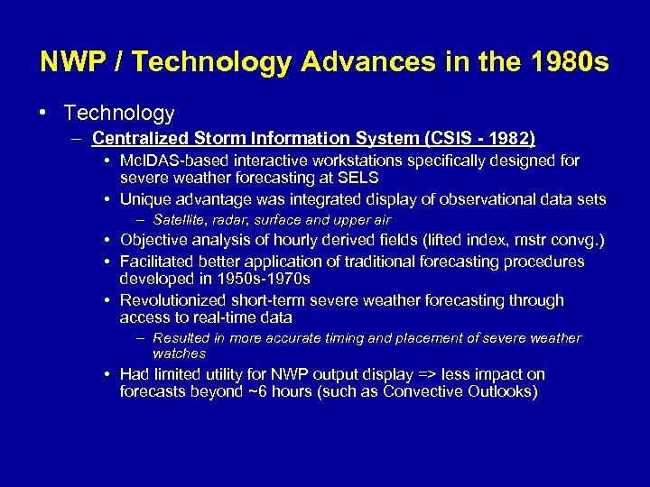 NWP / Technology Advances in the 1980 s • Technology – Centralized Storm Information