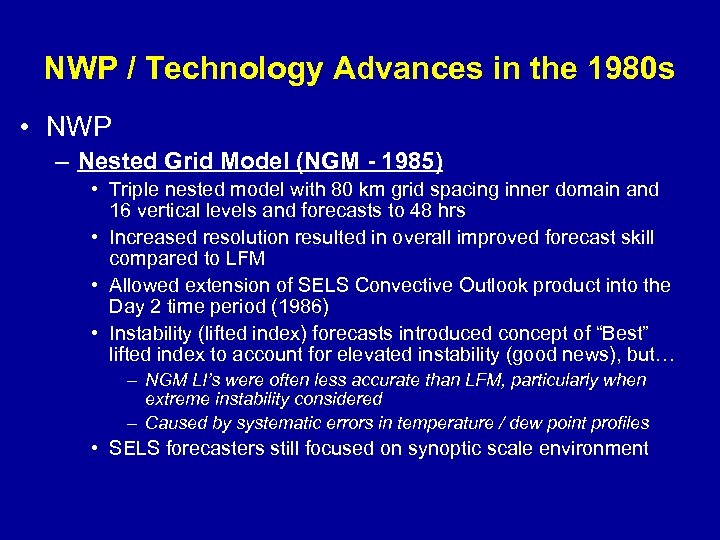 NWP / Technology Advances in the 1980 s • NWP – Nested Grid Model