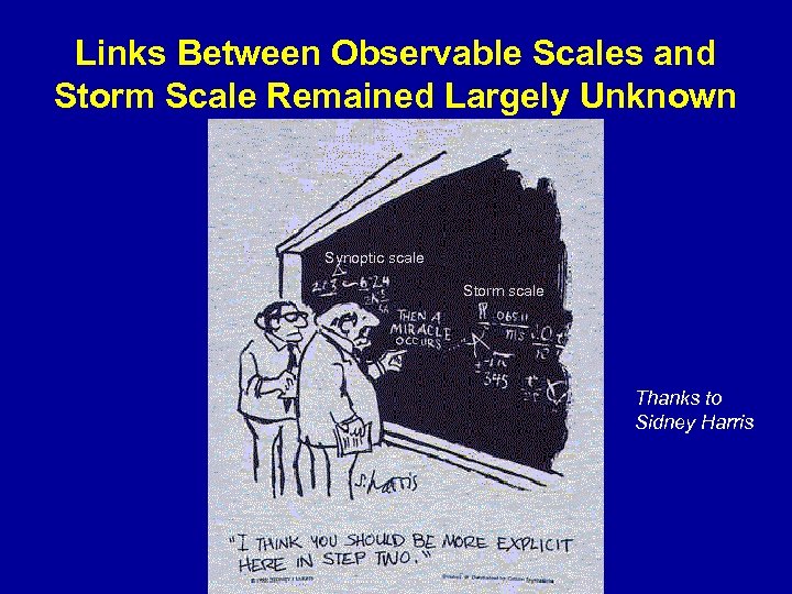 Links Between Observable Scales and Storm Scale Remained Largely Unknown Synoptic scale Storm scale