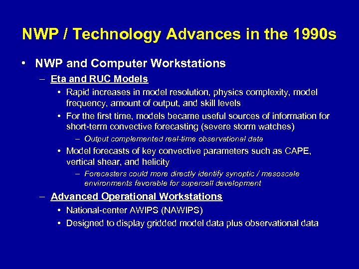 NWP / Technology Advances in the 1990 s • NWP and Computer Workstations –