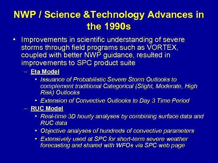 NWP / Science &Technology Advances in the 1990 s • Improvements in scientific understanding