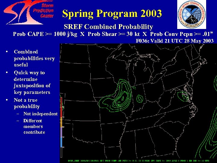 Spring Program 2003 SREF Combined Probability Prob CAPE >= 1000 j/kg X Prob Shear