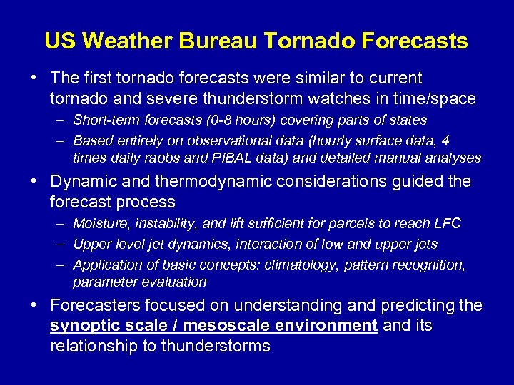 US Weather Bureau Tornado Forecasts • The first tornado forecasts were similar to current