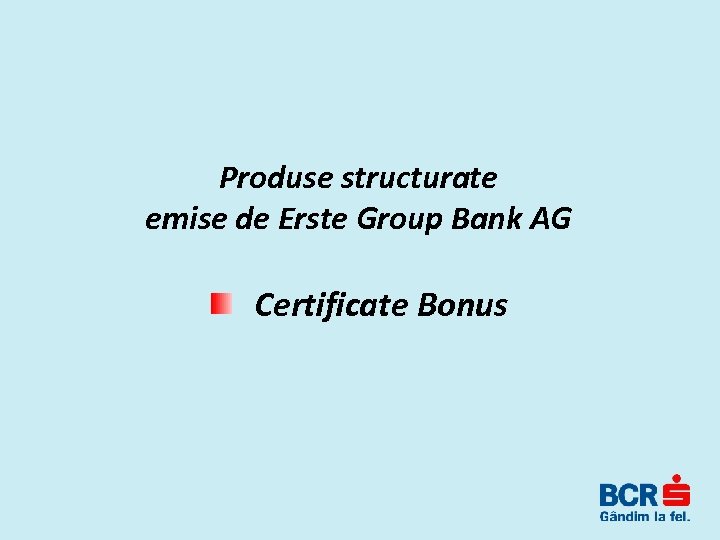 Produse structurate emise de Erste Group Bank AG Certificate Bonus 