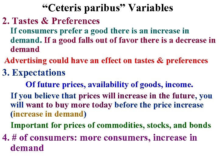 “Ceteris paribus” Variables 2. Tastes & Preferences If consumers prefer a good there is
