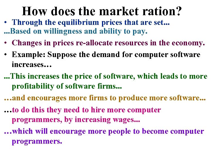 How does the market ration? • Through the equilibrium prices that are set. .