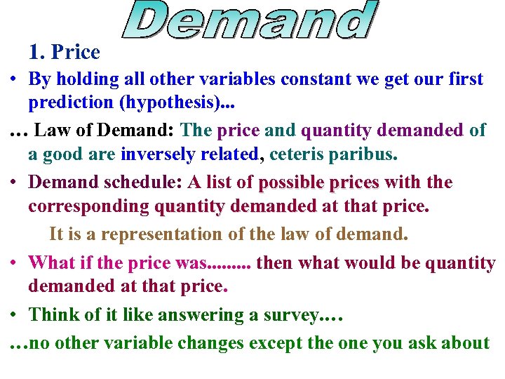 1. Price • By holding all other variables constant we get our first prediction