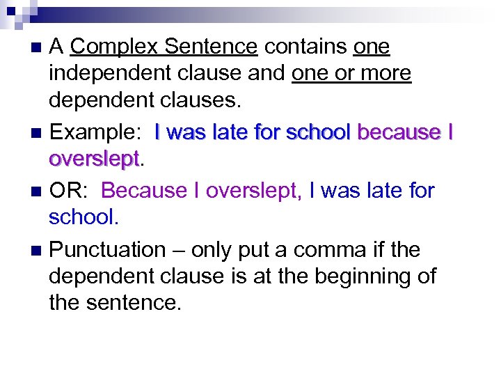 Sentences and Clauses A Clause is a