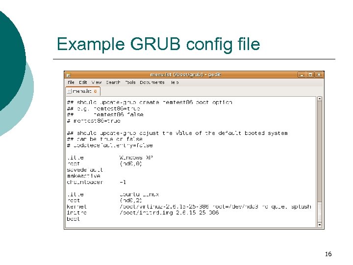 Example GRUB config file 16 