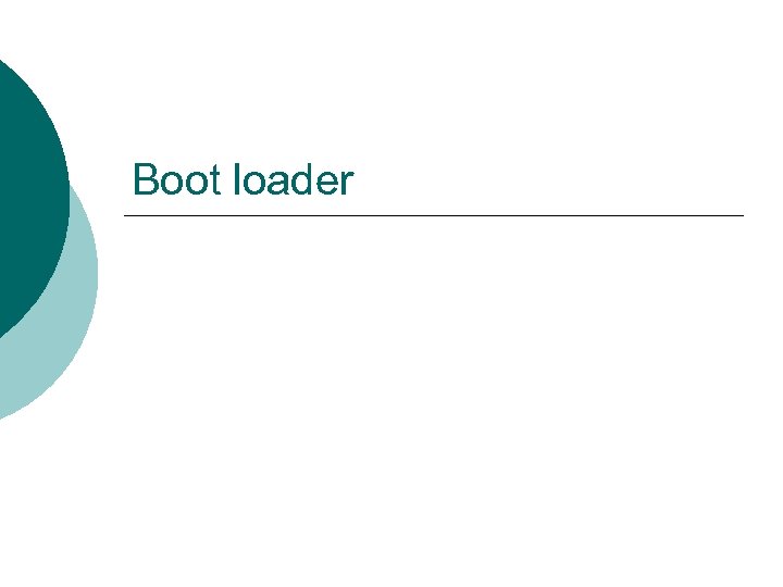 Boot loader 