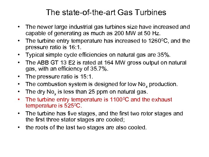 The state-of-the-art Gas Turbines • The newer large industrial gas turbines size have increased