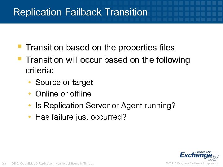 Replication Failback Transition § Transition based on the properties files § Transition will occur