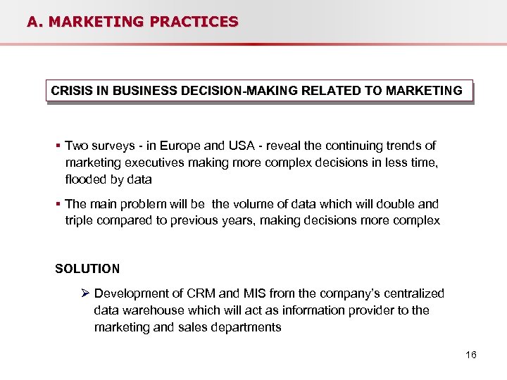 A. MARKETING PRACTICES CRISIS IN BUSINESS DECISION-MAKING RELATED TO MARKETING § Two surveys -