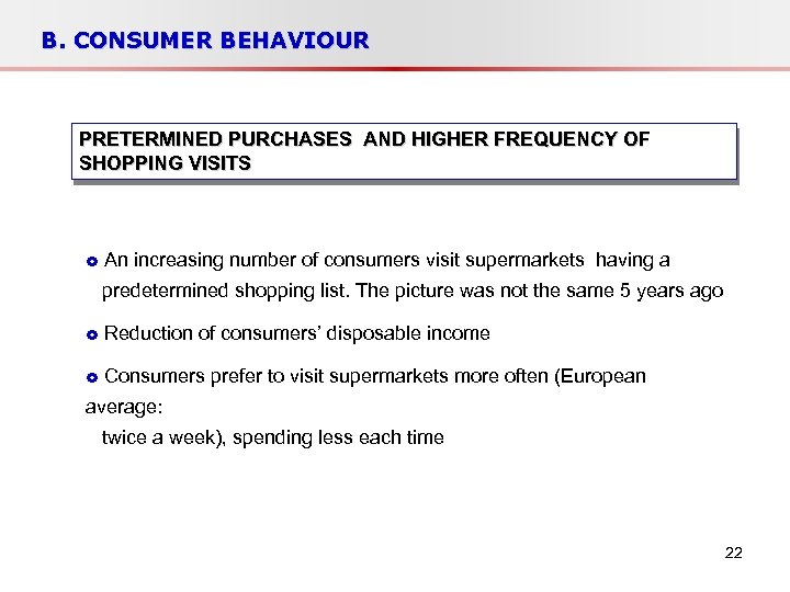 B. CONSUMER BEHAVIOUR PRETERMINED PURCHASES AND HIGHER FREQUENCY OF SHOPPING VISITS An increasing number