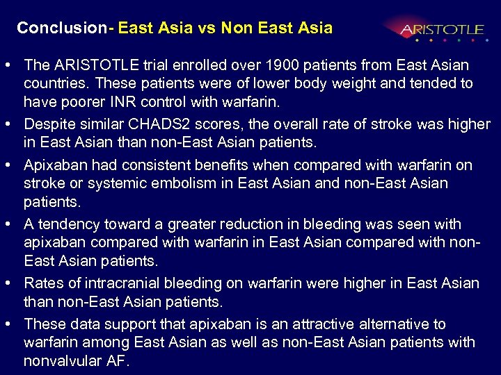 Conclusion- East Asia vs Non East Asia • The ARISTOTLE trial enrolled over 1900