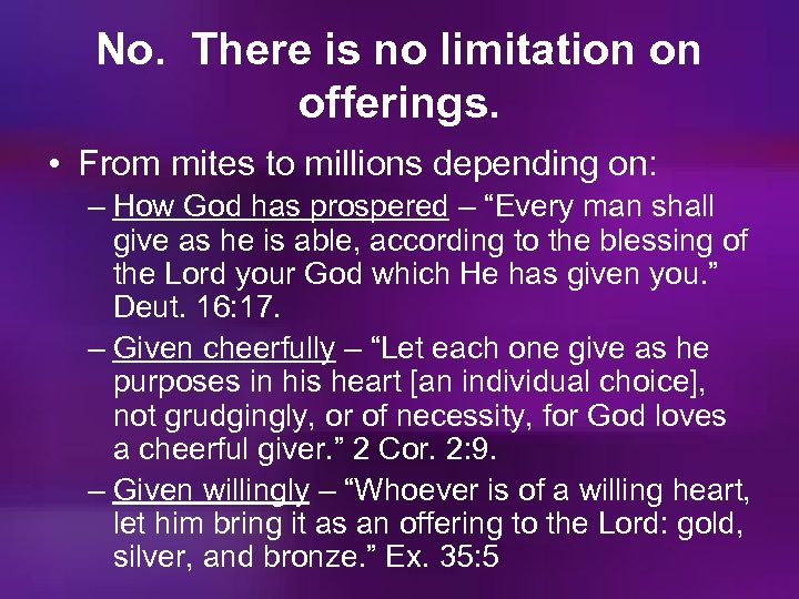 No. There is no limitation on offerings. • From mites to millions depending on: