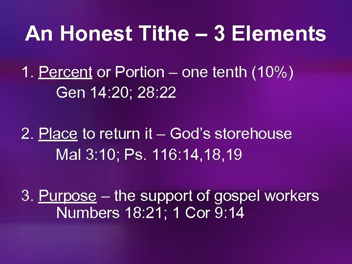 An Honest Tithe – 3 Elements 1. Percent or Portion – one tenth (10%)