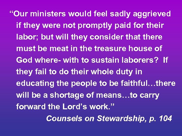 “Our ministers would feel sadly aggrieved if they were not promptly paid for their