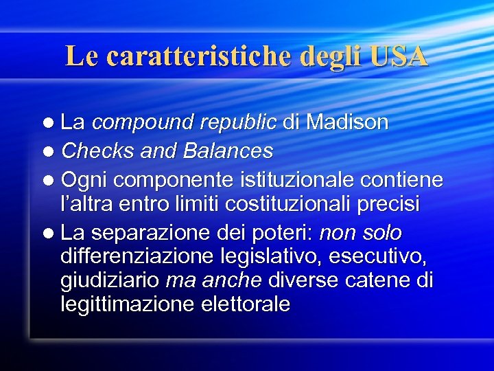 Le caratteristiche degli USA l La compound republic di Madison l Checks and Balances