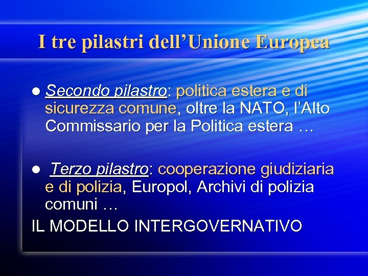 I tre pilastri dell’Unione Europea l Secondo pilastro: politica estera e di sicurezza comune,