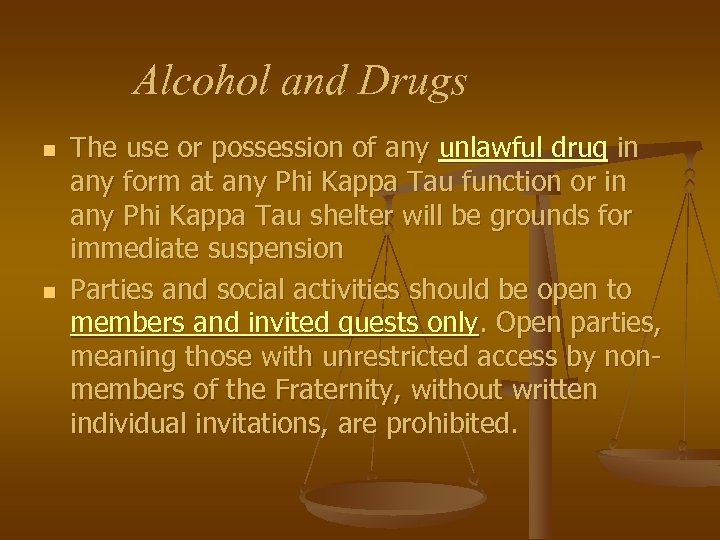 Alcohol and Drugs n n The use or possession of any unlawful drug in