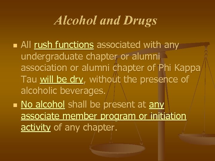 Alcohol and Drugs n n All rush functions associated with any undergraduate chapter or