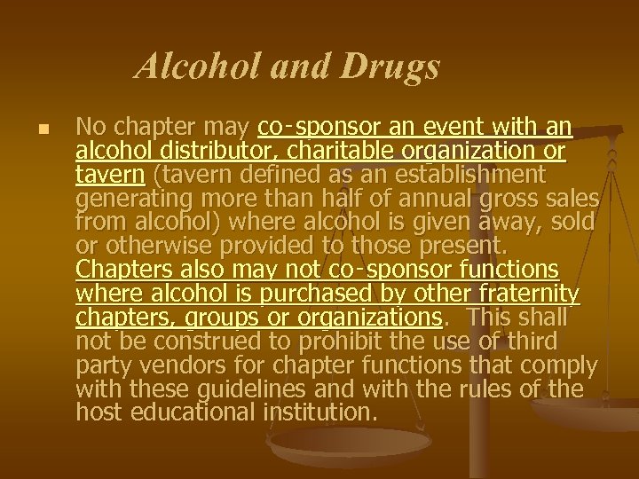 Alcohol and Drugs n No chapter may co‑sponsor an event with an alcohol distributor,