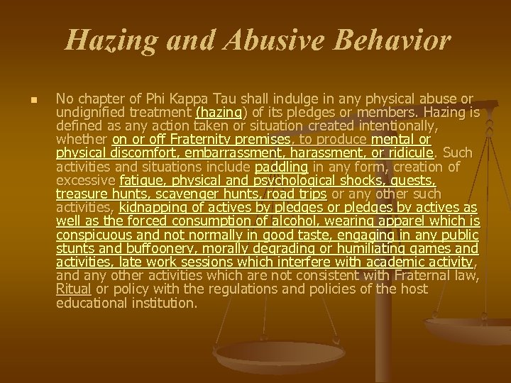 Hazing and Abusive Behavior n No chapter of Phi Kappa Tau shall indulge in