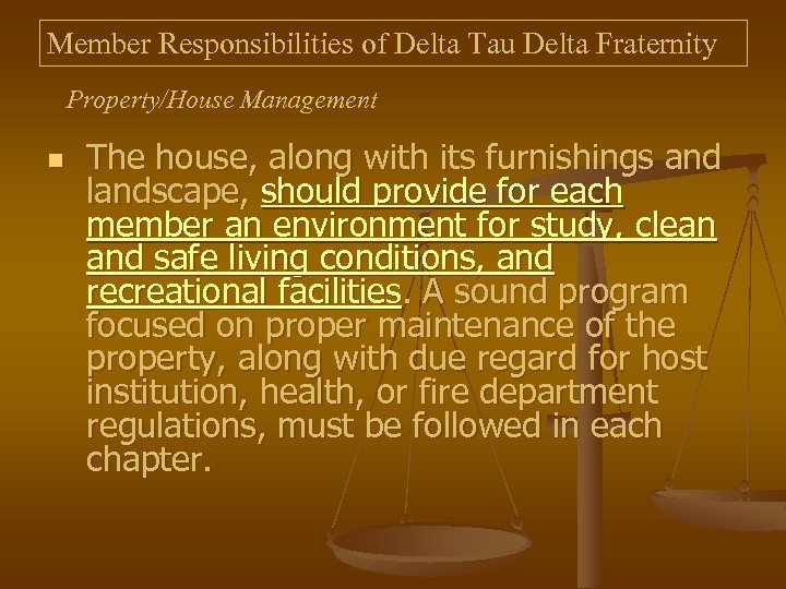 Member Responsibilities of Delta Tau Delta Fraternity Property/House Management n The house, along with