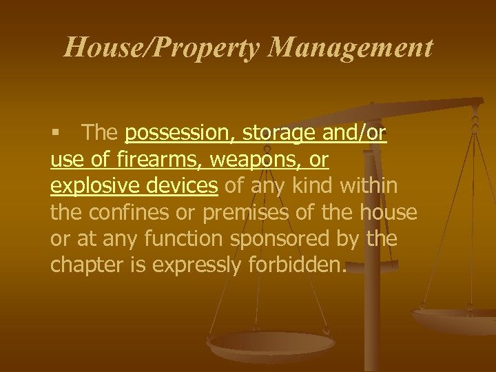 House/Property Management § The possession, storage and/or use of firearms, weapons, or explosive devices