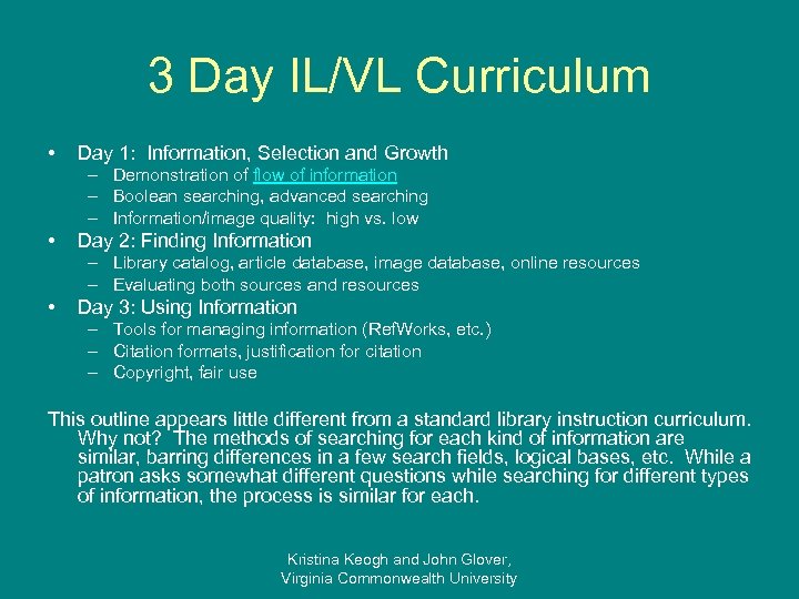 3 Day IL/VL Curriculum • Day 1: Information, Selection and Growth – Demonstration of
