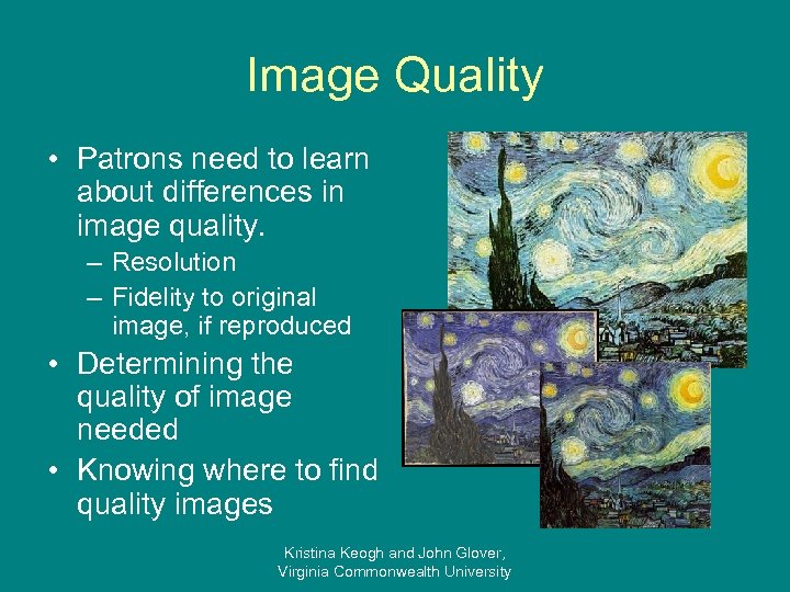 Image Quality • Patrons need to learn about differences in image quality. – Resolution