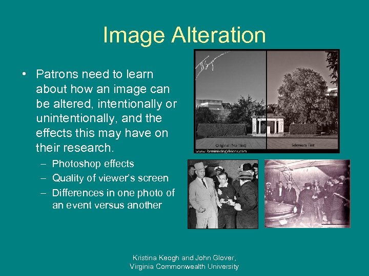 Image Alteration • Patrons need to learn about how an image can be altered,
