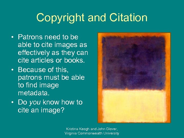 Copyright and Citation • Patrons need to be able to cite images as effectively