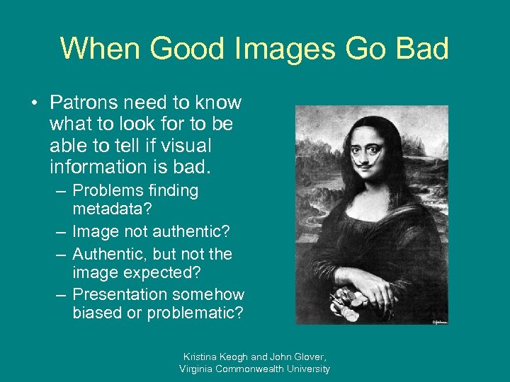 When Good Images Go Bad • Patrons need to know what to look for